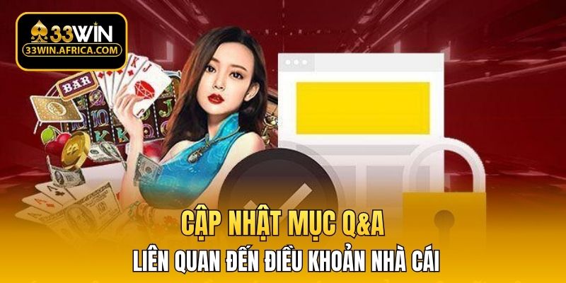 Cập nhật mục Q&A liên quan đến điều khoản nhà cái 