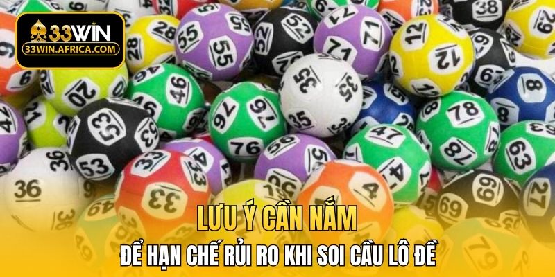Lưu ý cần nắm để hạn chế rủi ro khi soi cầu lô đề 
