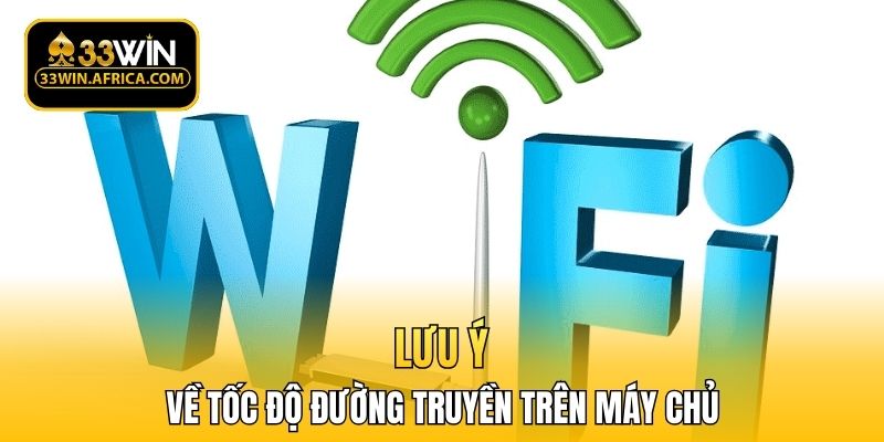 Lưu ý về tốc độ đường truyền trên máy chủ 