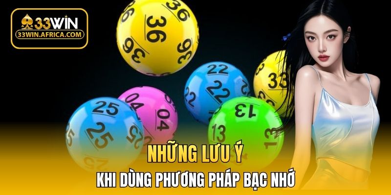 Những lưu ý khi dùng phương pháp bạc nhớ